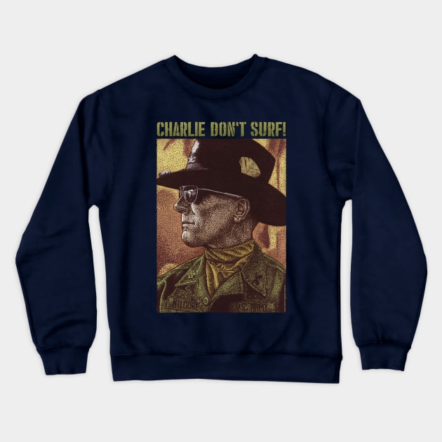 Charlie Don't Surf Crewneck Sweatshirt by PeligroGraphics